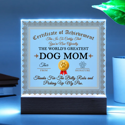 Dog Mom Certificate of Achievement Lighted Acrylic Plaque for Dog Lovers - Mallard Moon Gift Shop