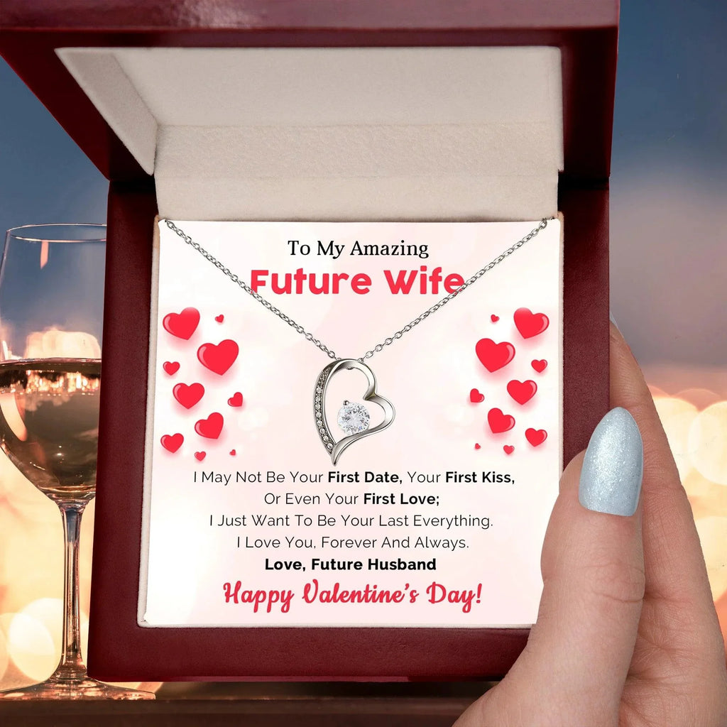 To My Amazing Future Wife I Want To Be Your Last Everything Forever Love Pendant Necklace