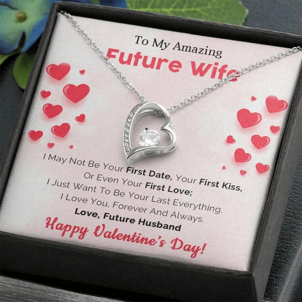 To My Amazing Future Wife I Want To Be Your Last Everything Forever Love Pendant Necklace