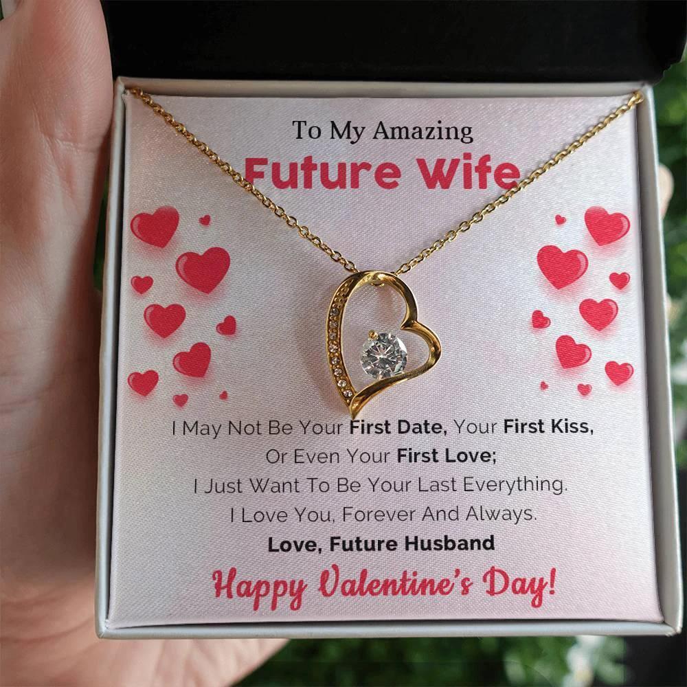 To My Amazing Future Wife I Want To Be Your Last Everything Forever Love Pendant Necklace
