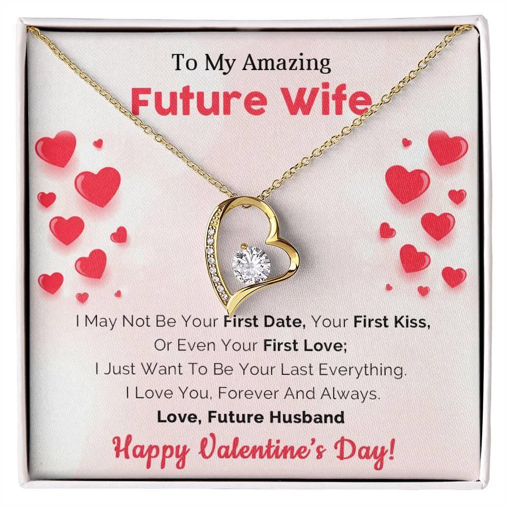 To My Amazing Future Wife I Want To Be Your Last Everything Forever Love Pendant Necklace