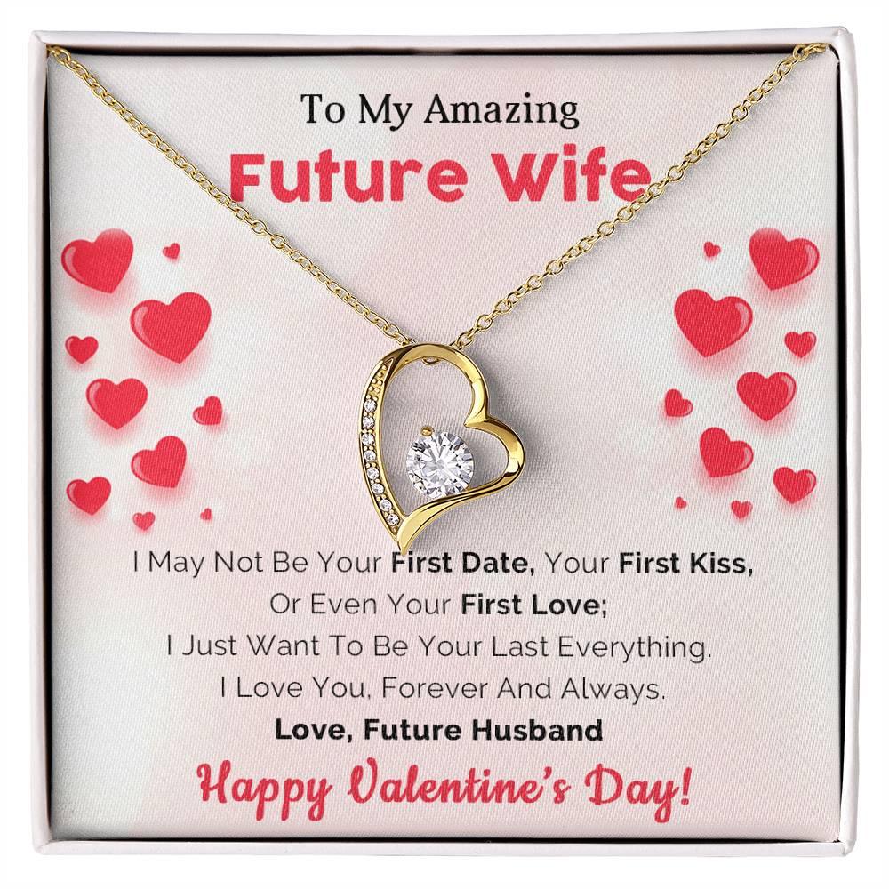 To My Amazing Future Wife I Want To Be Your Last Everything Forever Love Pendant Necklace - Mallard Moon Gift Shop