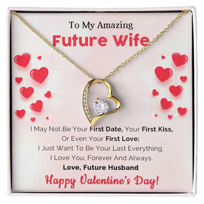 To My Amazing Future Wife I Want To Be Your Last Everything Forever Love Pendant Necklace - Mallard Moon Gift Shop