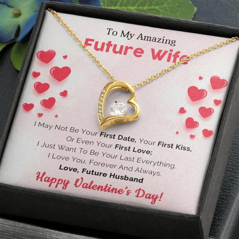 To My Amazing Future Wife I Want To Be Your Last Everything Forever Love Pendant Necklace