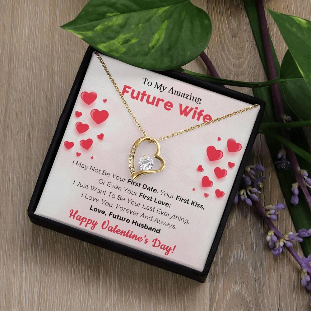 To My Amazing Future Wife I Want To Be Your Last Everything Forever Love Pendant Necklace