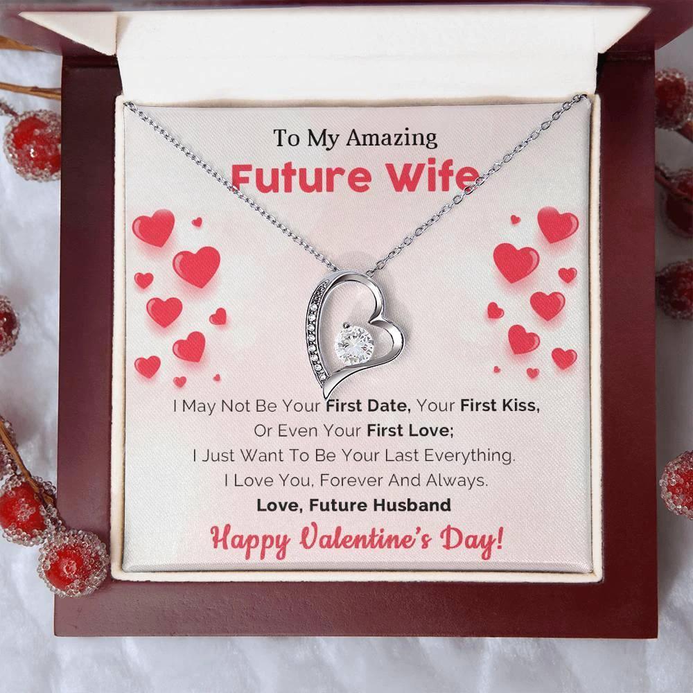 To My Amazing Future Wife I Want To Be Your Last Everything Forever Love Pendant Necklace
