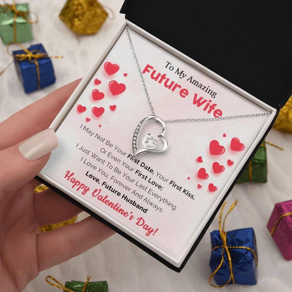 To My Amazing Future Wife I Want To Be Your Last Everything Forever Love Pendant Necklace