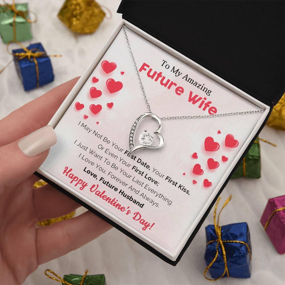 To My Amazing Future Wife I Want To Be Your Last Everything Forever Love Pendant Necklace - Mallard Moon Gift Shop