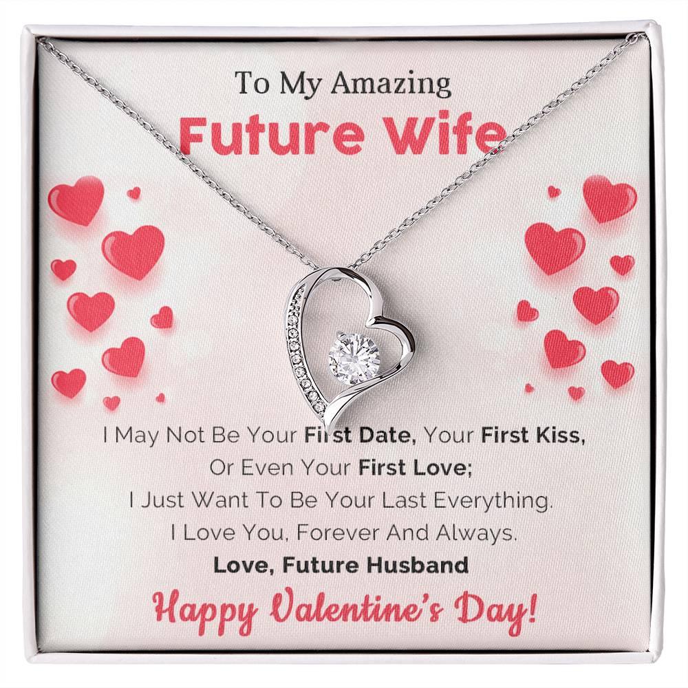 To My Amazing Future Wife I Want To Be Your Last Everything Forever Love Pendant Necklace - Mallard Moon Gift Shop