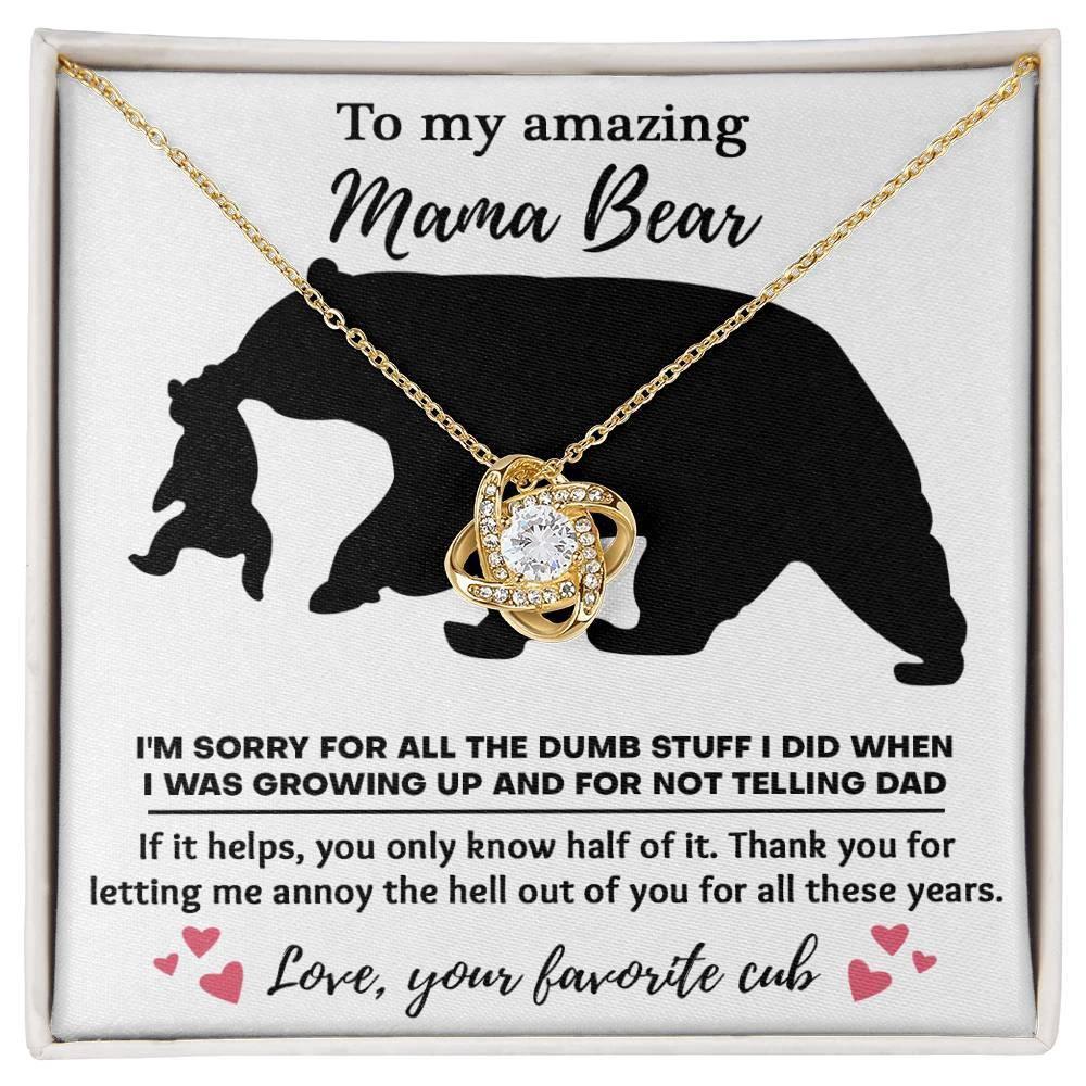 To My Amazing Mama Bear Thanks for Not Telling Dad Love Knot Necklace