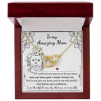 To My Amazing Mom You are my Best Friend, Role Model, and Confidante Interlocking Hearts Necklace