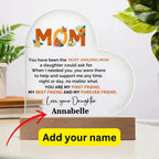 To My Amazing Mom You are My First Friend, Best Friend and My Forever Friend Personalized Acrylic Heart Plaque