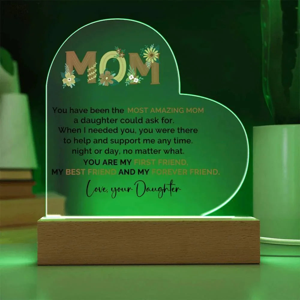 To My Amazing Mom You are My First Friend, Best Friend and My Forever Friend Personalized Acrylic Heart Plaque
