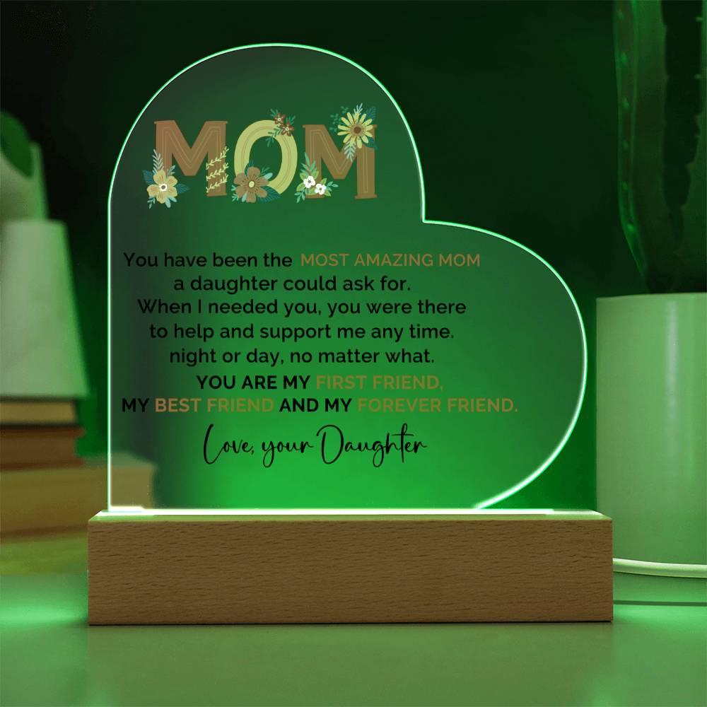To My Amazing Mom You are My First Friend, Best Friend and My Forever Friend Personalized Acrylic Heart Plaque - Mallard Moon Gift Shop