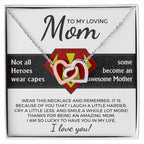 To My Amazing Super Mom Not All Heroes Wear Capes Interlocking Hearts Necklace