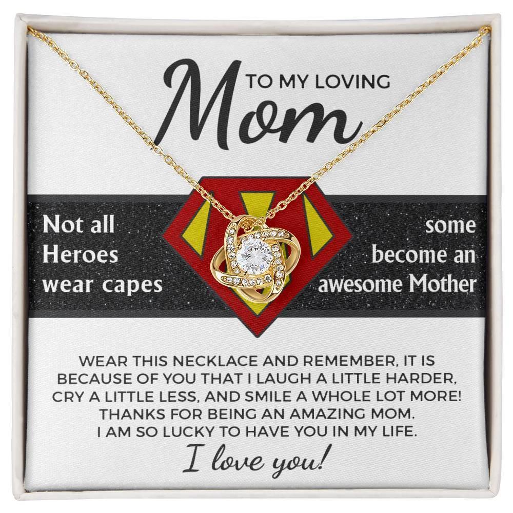 To My Amazing Super Mom Not All Heroes Wear Capes Love Knot Necklace