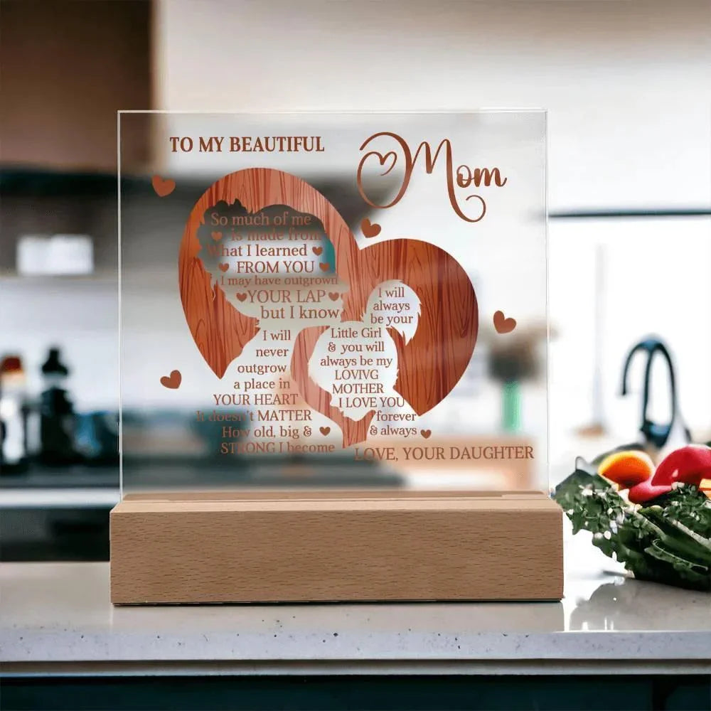 To My Beautiful Mom I May Have Outgrown Your Lap But I Will Never Outgrow Your Heart Personalized Acrylic Plaque