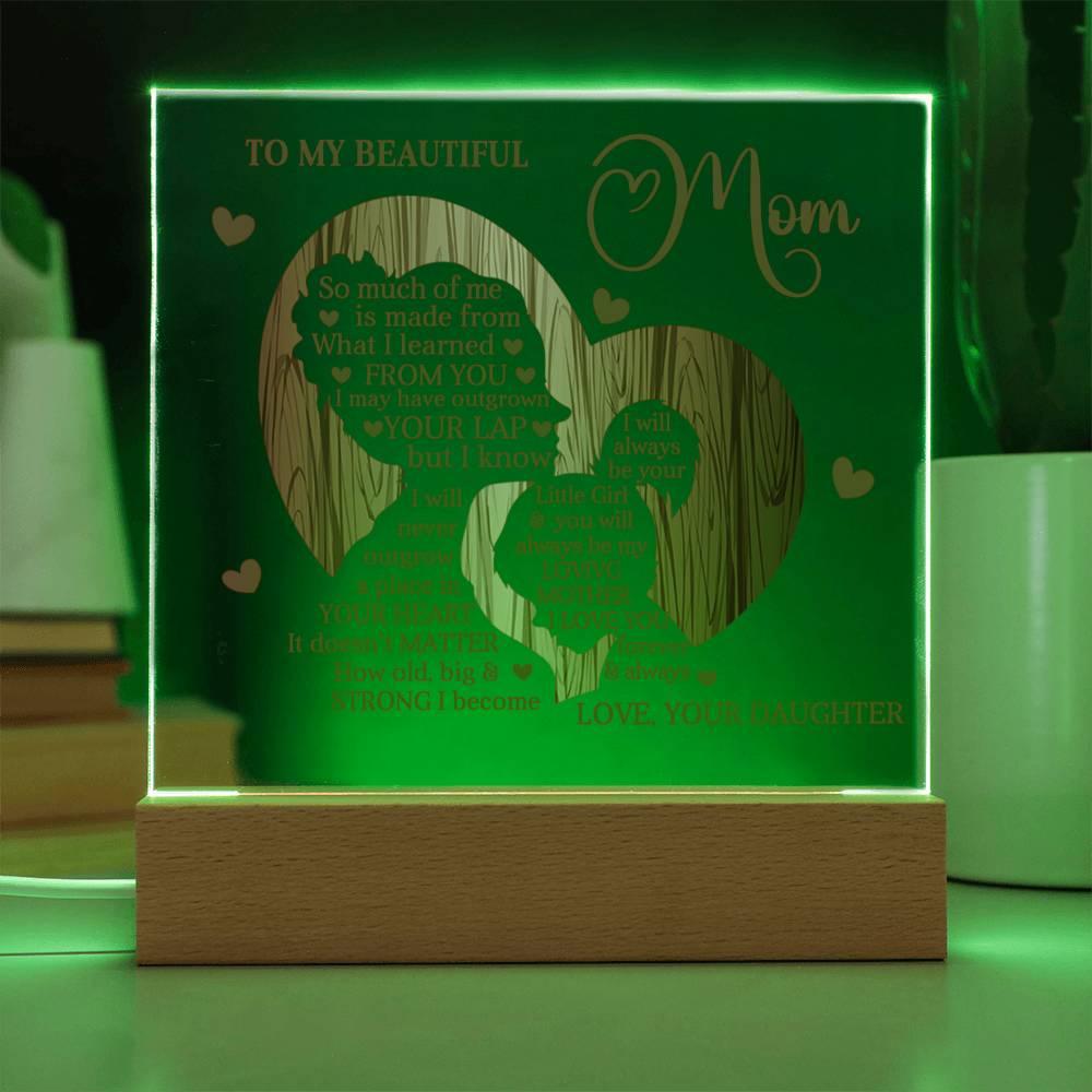 To My Beautiful Mom I May Have Outgrown Your Lap But I Will Never Outgrow A Place In Your Heart Personalized Acrylic Plaque - Mallard Moon Gift Shop