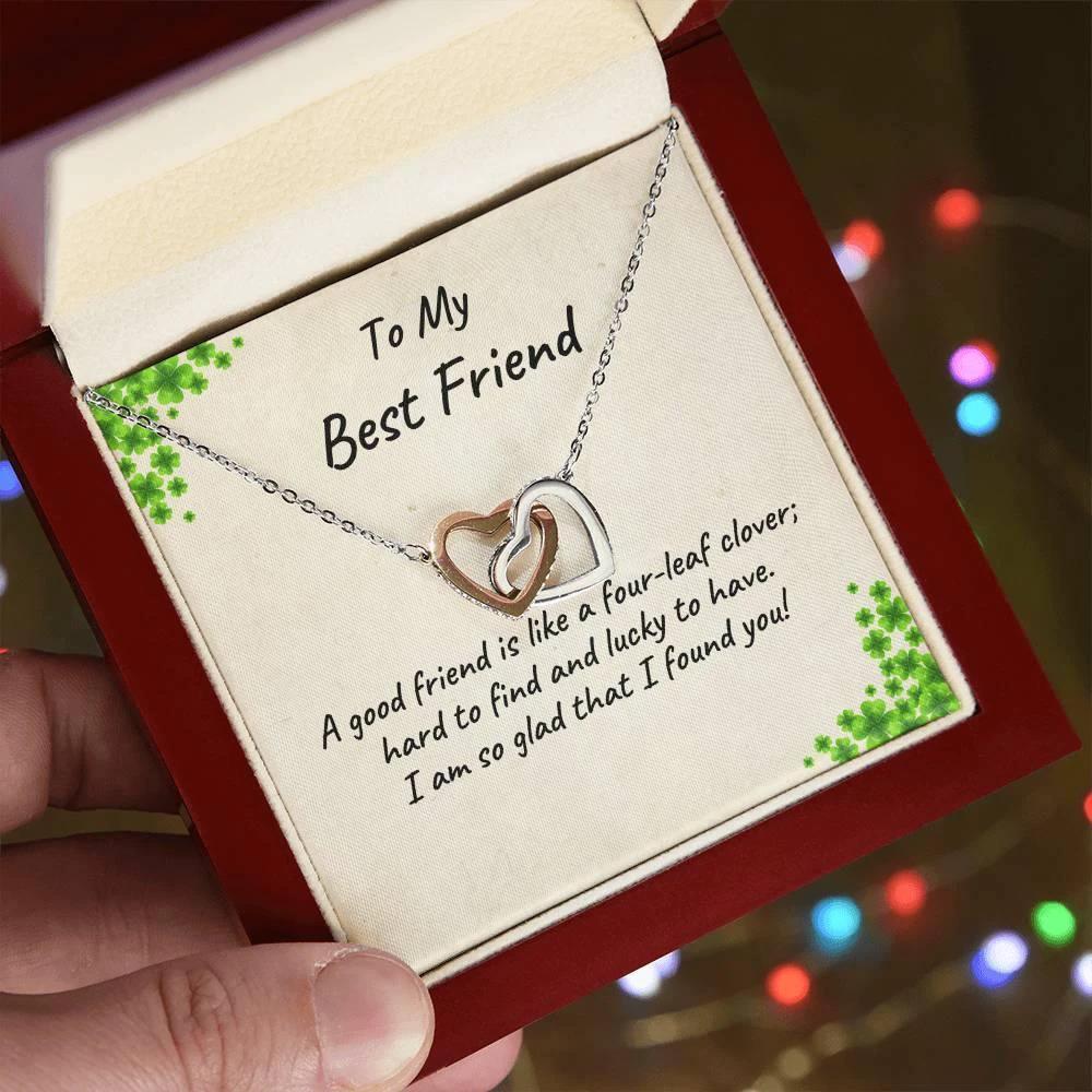 To My Best Friend - A Good Friend is Like a Four-leaf Clover, Hard to Find and Lucky to Have Personalized Hearts Pendant Necklace