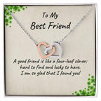 To My Best Friend - A Good Friend is Like a Four-leaf Clover, Hard to Find and Lucky to Have Personalized Hearts Pendant Necklace