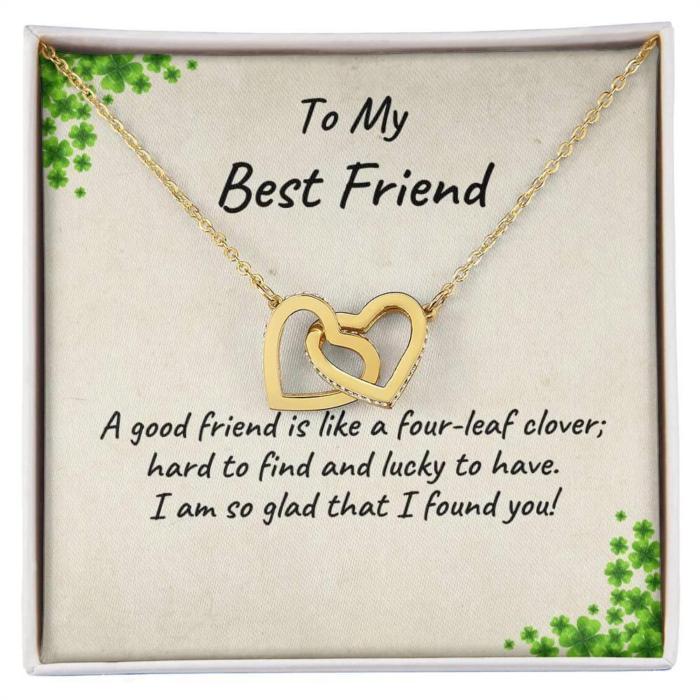 To My Best Friend - A Good Friend is Like a Four-leaf Clover, Hard to Find and Lucky to Have Personalized Hearts Pendant Necklace