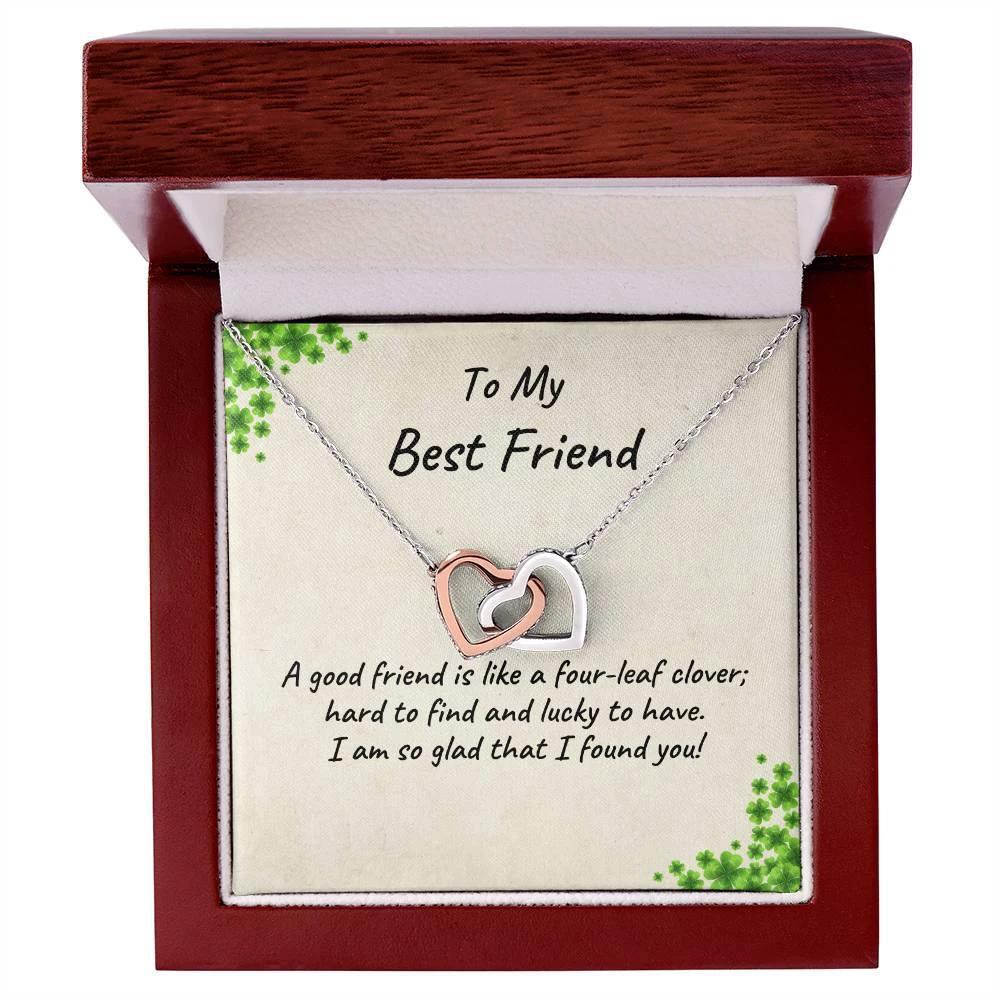 To My Best Friend - A Good Friend is Like a Four-leaf Clover, Hard to Find and Lucky to Have Personalized Hearts Pendant Necklace