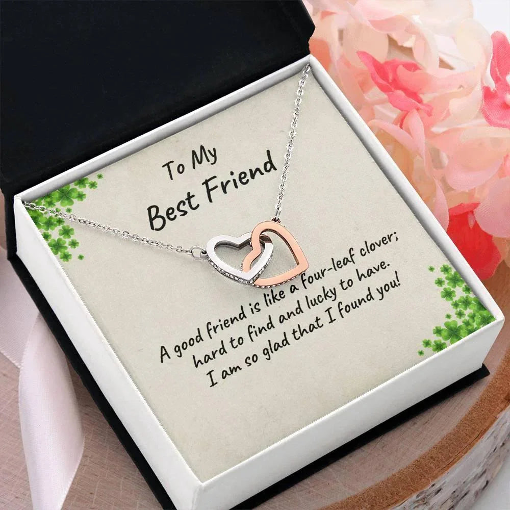 To My Best Friend - A Good Friend is Like a Four-leaf Clover, Hard to Find and Lucky to Have Personalized Hearts Pendant Necklace