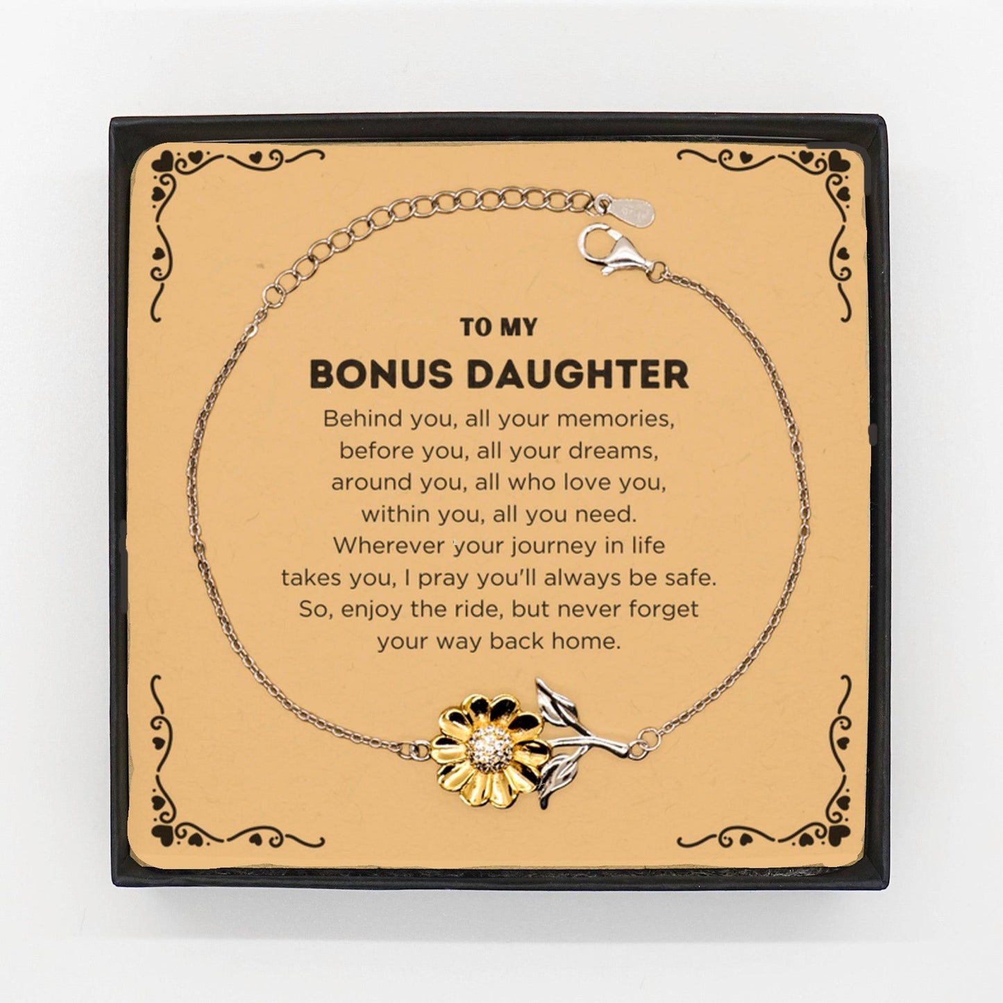 To My Bonus Daughter Gifts, Inspirational Bonus Daughter Sunflower Bracelet, Sentimental Birthday Christmas Unique Gifts For Bonus Daughter Behind you, all your memories, before you, all your dreams, around you, all who love you, within you, all you need - Mallard Moon Gift Shop