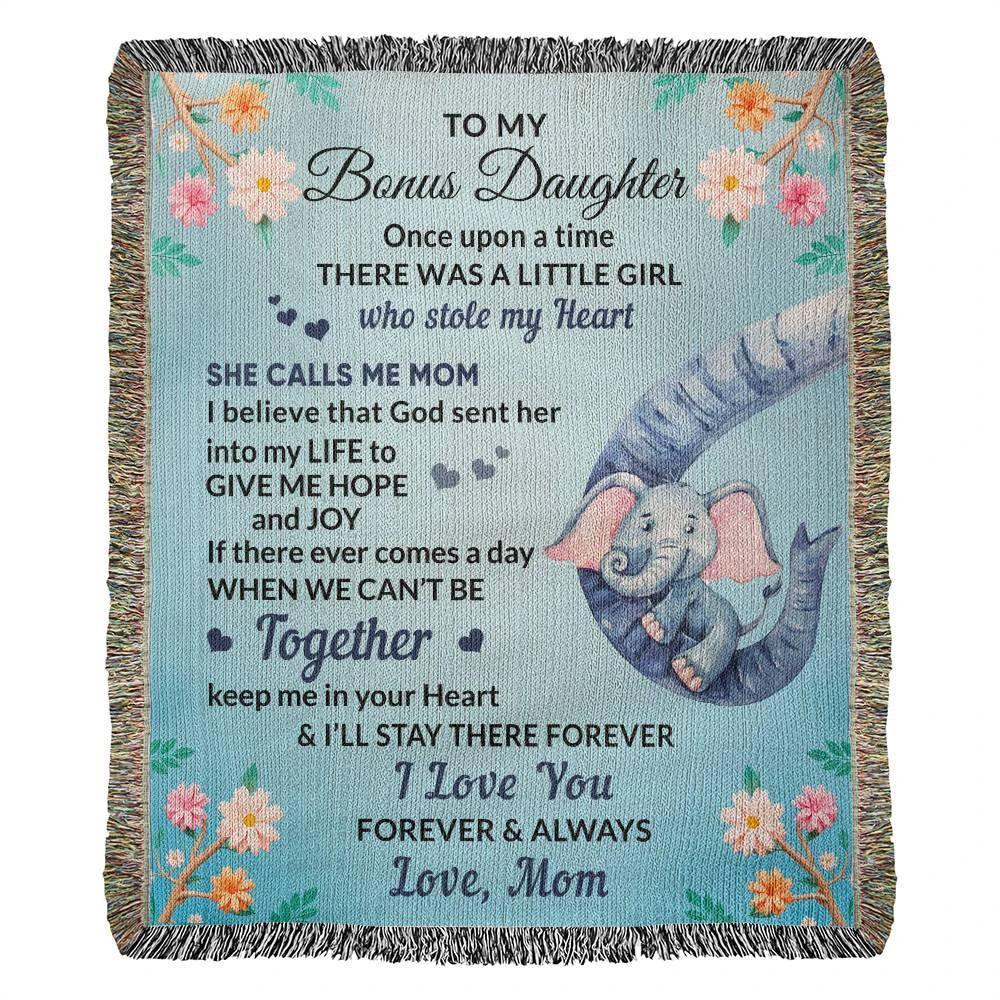 To My Bonus Daughter, You bring me Hope and Joy Heirloom Woven Blanket