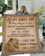To My Bonus Son, Whisper Back, I am the Storm Heirloom Keepsake Woven Blanket