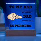 To My Dad You Are A Superhero Personalized Acrylic Plaque