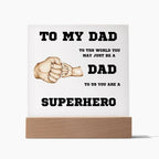 To My Dad You Are A Superhero Personalized Acrylic Plaque