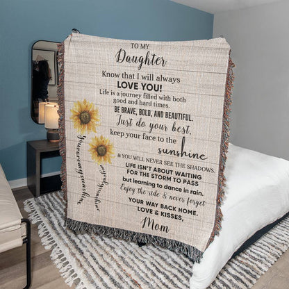 To My Daughter Be Brave, Bold and Beautiful - Life is Learning to Dance in the Rain Inspirational Heirloom Woven Blanket - Mallard Moon Gift Shop