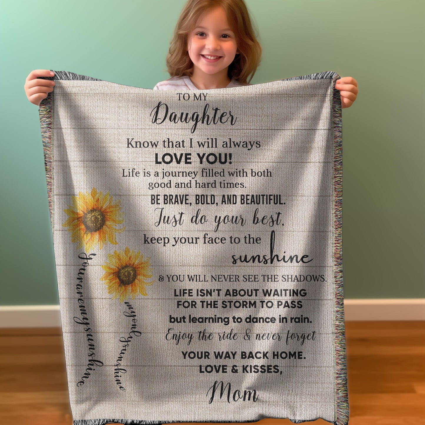 To My Daughter Be Brave, Bold and Beautiful - Life is Learning to Dance in the Rain Inspirational Heirloom Woven Blanket - Mallard Moon Gift Shop