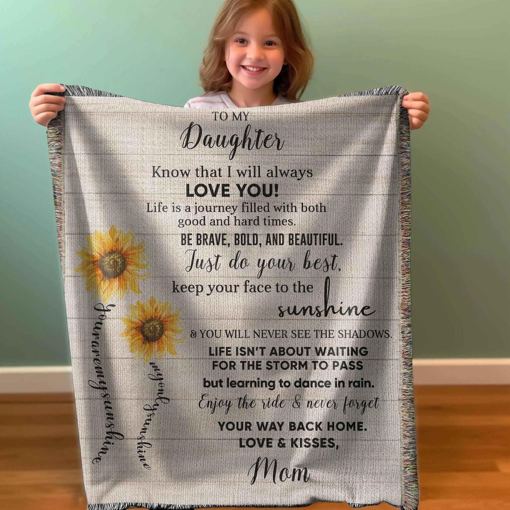 To My Daughter Be Brave, Bold and Beautiful - Life is Learning to Dance in the Rain Inspirational Heirloom Woven Blanket