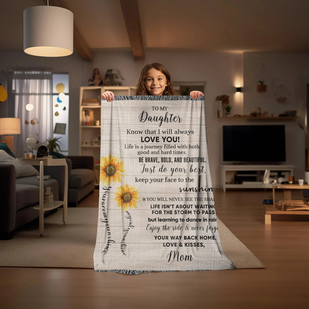 To My Daughter Be Brave, Bold and Beautiful - Life is Learning to Dance in the Rain Inspirational Heirloom Woven Blanket