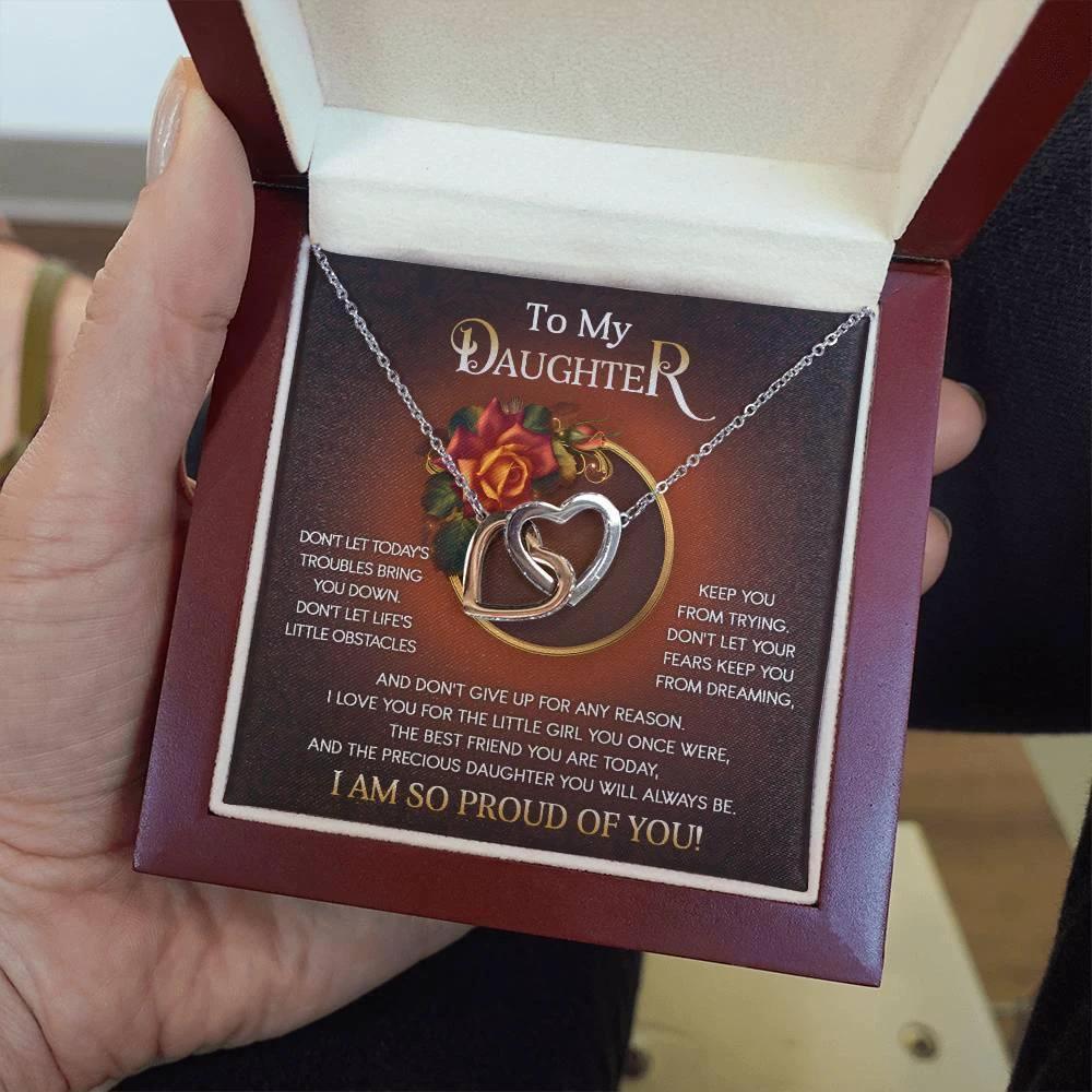 To My Daughter I Love You For The Little Girl You Once Were The Precious Daughter You Will Always Be Interlocking Hearts Necklace