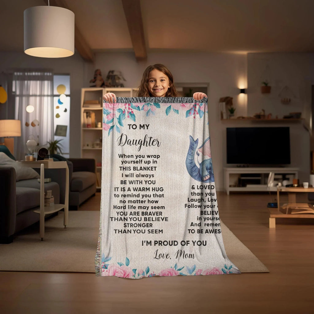 To My Daughter - You are Braver than you Believe and Loved More Than You Know Heirloom Woven Blanket