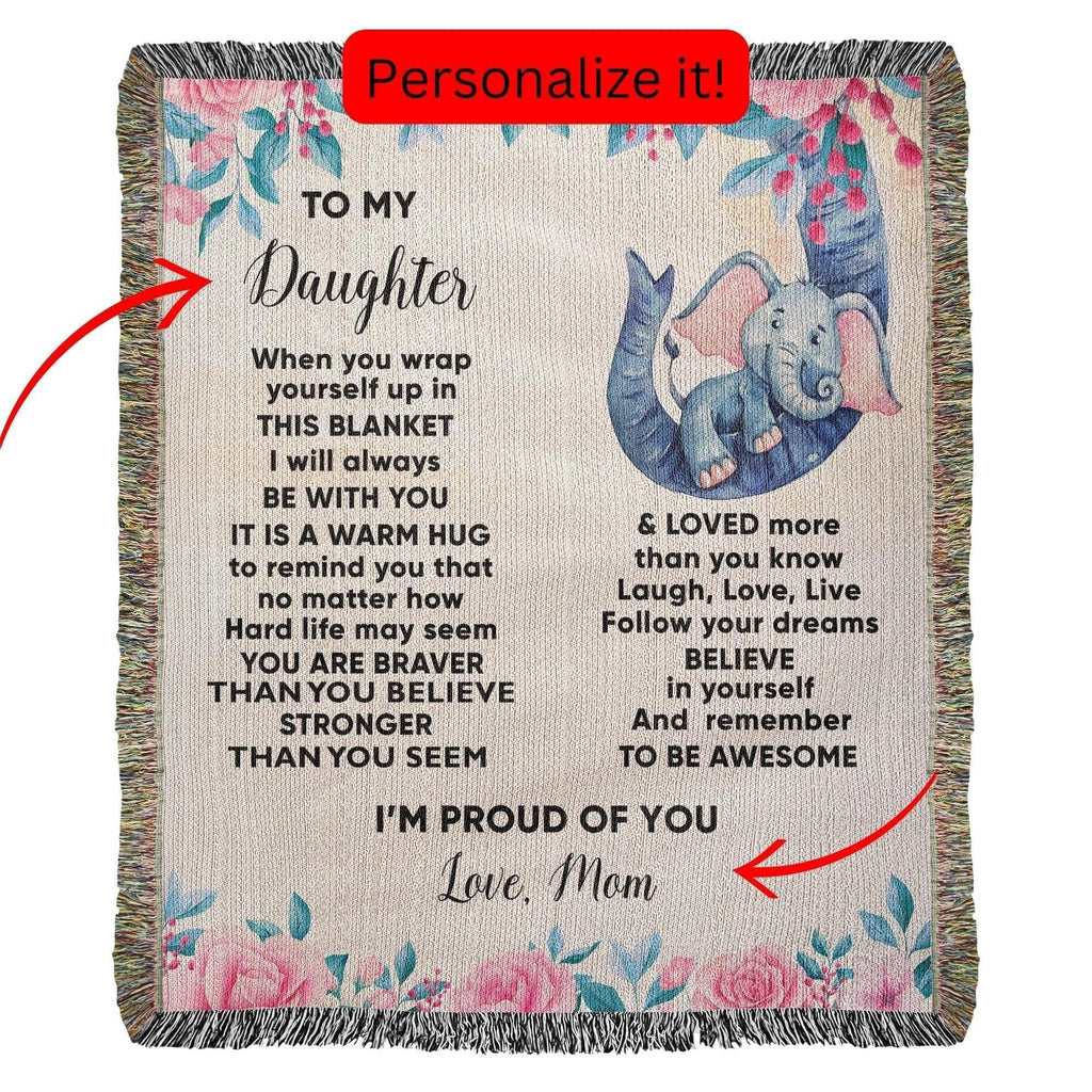 To My Daughter - You are Braver than you Believe and Loved More Than You Know Heirloom Woven Blanket