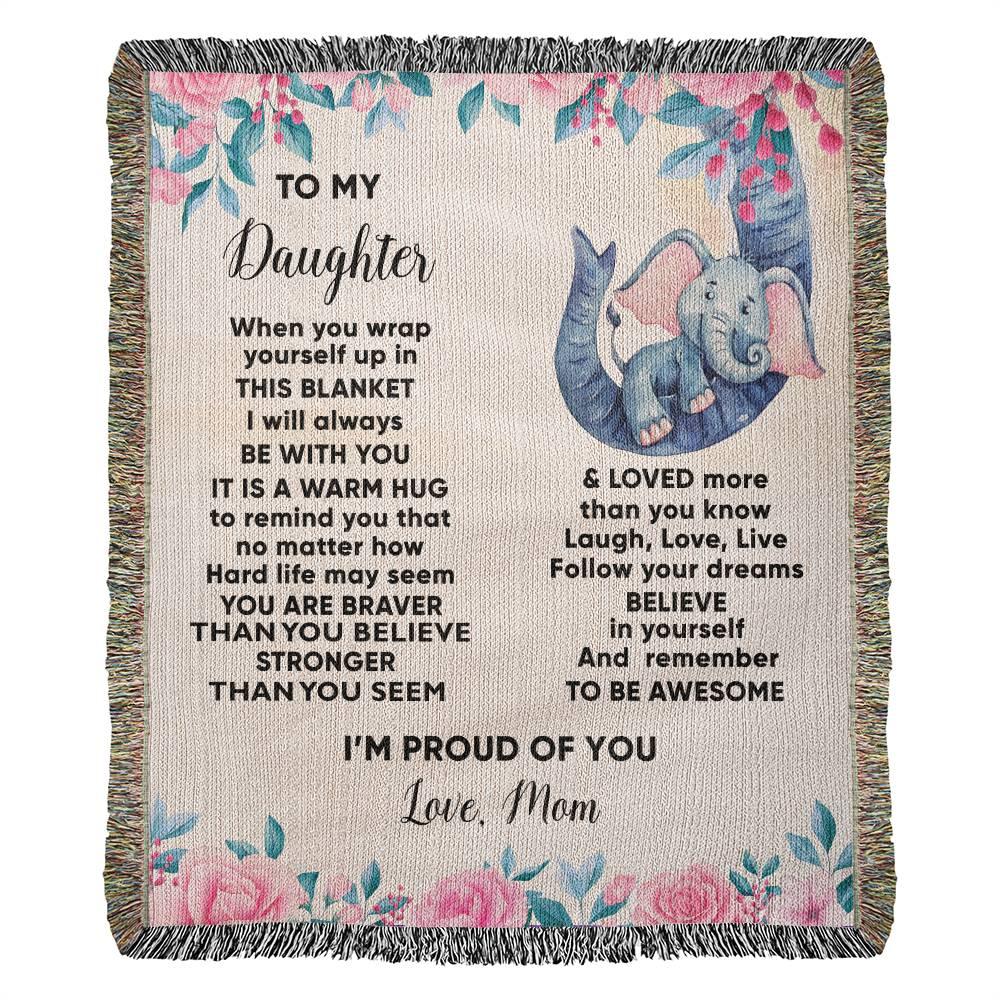 To My Daughter - You are Braver than you Believe and Loved More Than You Know Heirloom Woven Blanket - Mallard Moon Gift Shop