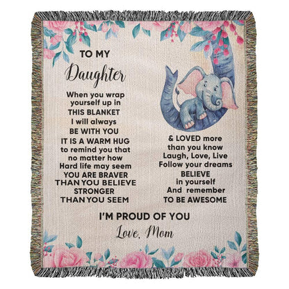To My Daughter - You are Braver than you Believe and Loved More Than You Know Heirloom Woven Blanket - Mallard Moon Gift Shop