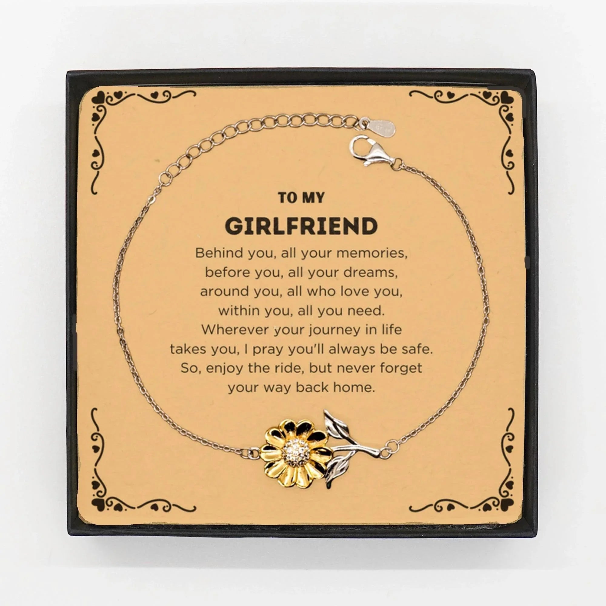 To My Girlfriend Gifts, Inspirational Girlfriend Sunflower Bracelet, Sentimental Birthday Christmas Unique Gifts For Girlfriend Behind you, all your memories, before you, all your dreams, around you, all who love you, within you, all you need