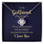 To my Girlfriend You are my Best Friend Valentine Love Knot Necklace