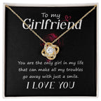 To my Girlfriend You Are the Only Girl Valentine Love Knot Necklace