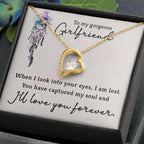 To My Gorgeous Girlfriend When I Look into Your Eyes Forever Love Pendant Necklace