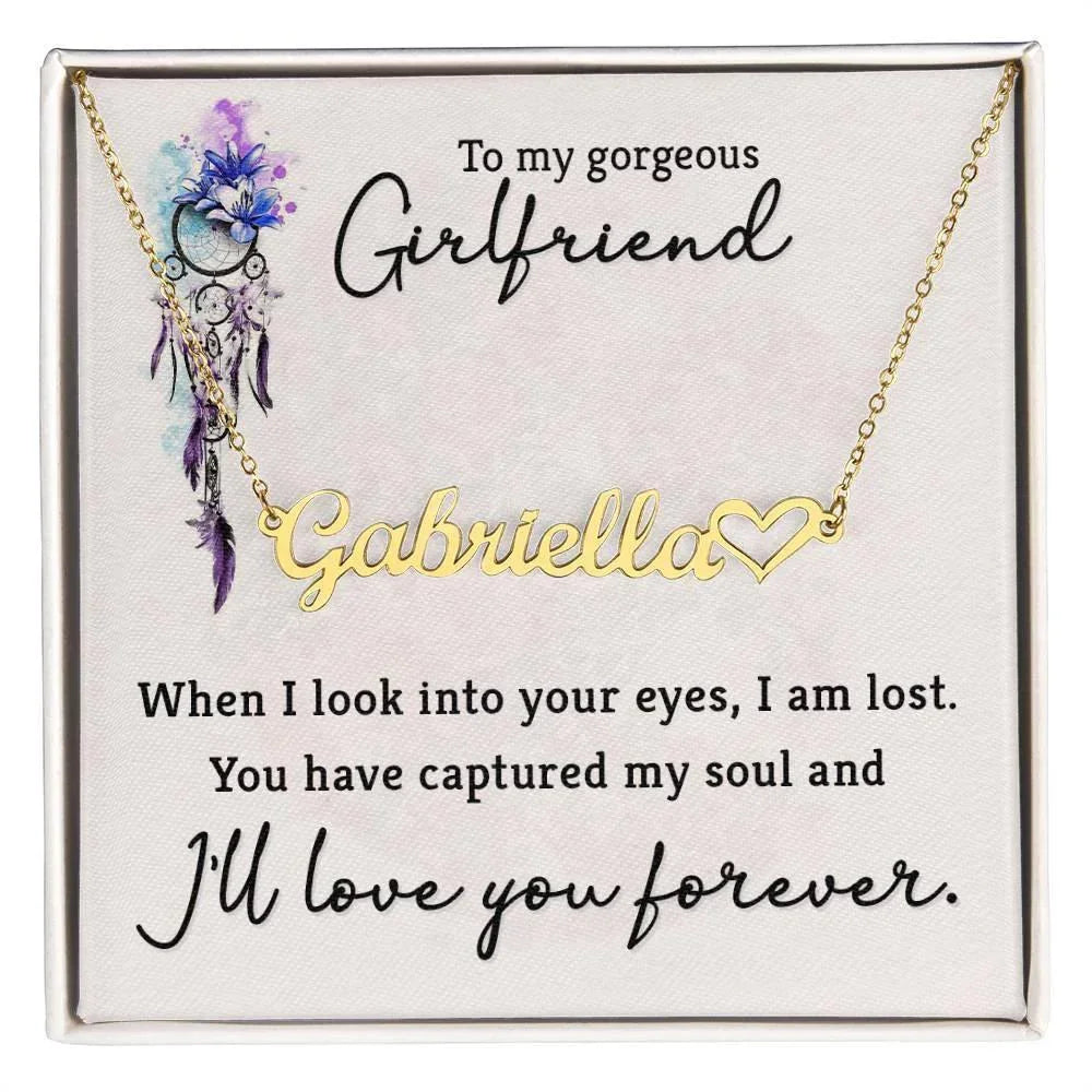 To My Gorgeous Girlfriend When I Look into Your Eyes Personalized Heart Name Necklace