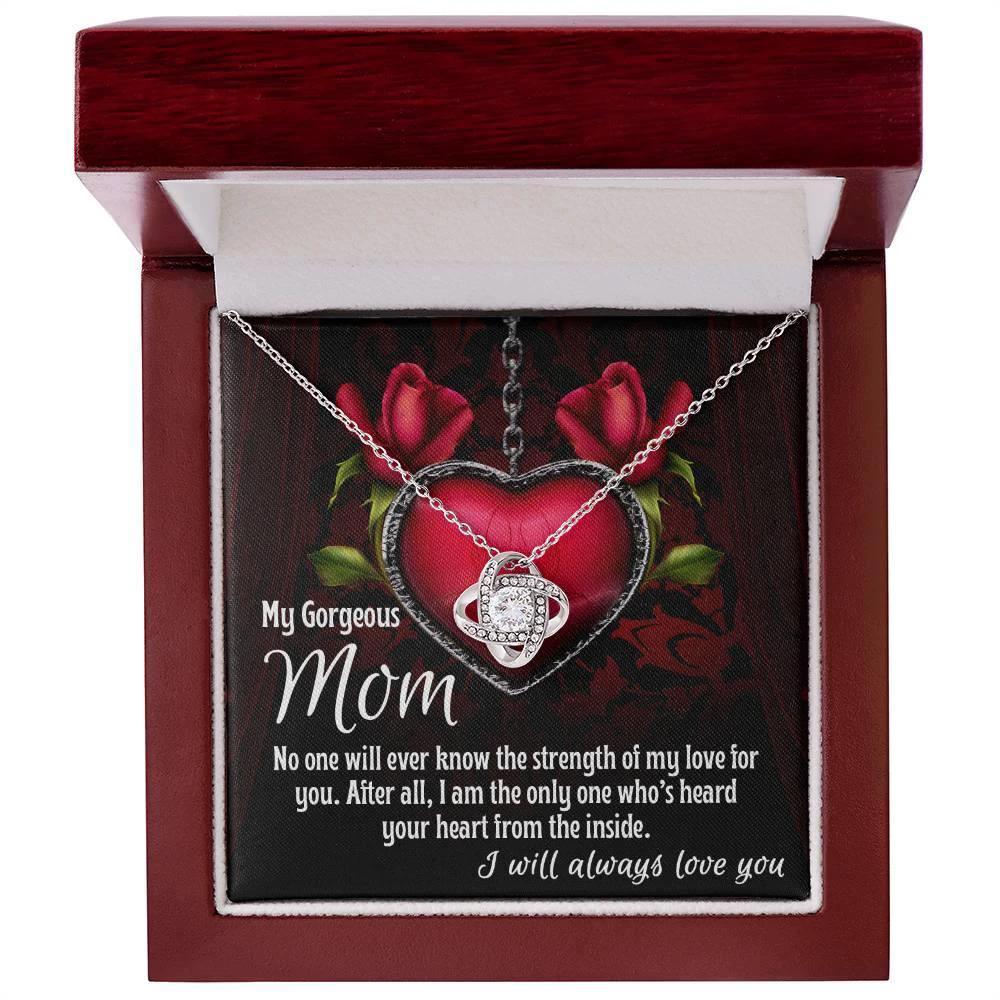 To My Gorgeous Mom I Heard Your Heart From the Inside Love Knot Necklace