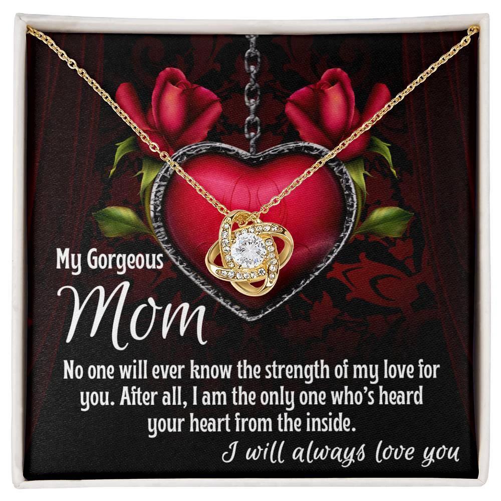 To My Gorgeous Mom I Heard Your Heart From the Inside Love Knot Necklace