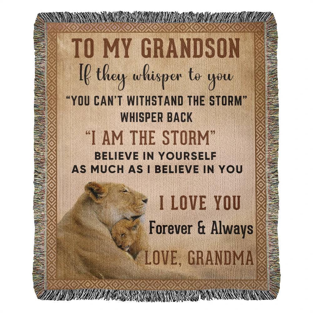 To My Grandson, Whisper Back, I am the Storm Heirloom Keepsake Woven Blanket