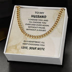 To My Husband - I Choose You - Cuban Chain Necklace - Birthday Anniversary Special Occasion